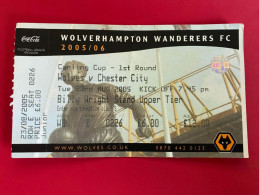 Football Ticket Billet Jegy Biglietto Eintrittskarte Wolwerhampton Wand. - Chester City 23/08/2005 - Toegangskaarten
