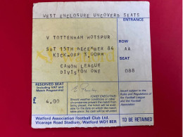 Football Ticket Billet Jegy Biglietto Eintrittskarte Watford AFC - Tottenham Hotspur 15/12/1984 - Eintrittskarten