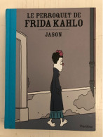 BD Le Perroquet De Frida Kahlo, Jason - Other & Unclassified