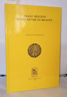 Franz Hellens Entre Mythe Et Realite: Colloque Internationale Organise A La K.U.Leuven 25-26 Novembre 1988. Symbolae Fac - Ohne Zuordnung