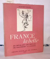 France La Belle En Dévalant Les Siècles De Dagobert A Candide - Sin Clasificación