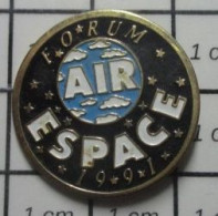 3617 Pin's Pins / Beau Et Rare / ESPACE / FORUM AIR ESPACE 1991 - Space