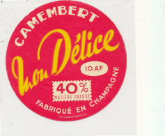 G G 357 /  ETIQUETTE DE FROMAGE  CAMEMBERT MON DELICE   FABRIQUE EN CHAMPAGNE 10 A F. - Cheese