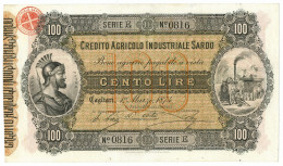 100 LIRE CREDITO AGRICOLO INDUSTRIALE SARDO 01/03/1874 BB/SPL - Sonstige & Ohne Zuordnung