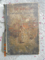 La Cuisine Et La Pâtisserie Bourgeoises A La Portee De Tous - 6° Ed. - Jean De Gouy - J. Lebegue & Cie - Gastronomía