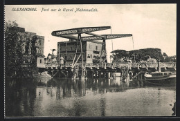 CPA Alexandrie, Pont Sur Le Canal Mahmoudieh  - Autres & Non Classés