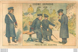 CHROMO CREME EXPRESS CH. JUX PARIS INVALIDE RECITS DE GUERRE - Other & Unclassified