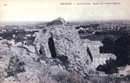 84 - ORANGE - Le Crevecoeur - Ruines De L'ancien Chateau - Orange