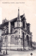 89 - VILLENEUVE Sur YONNE - Eglise Notre Dame - Villeneuve-sur-Yonne