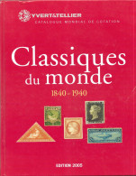 Catalogue De Cotation Yvert & Tellier Edition 2005 - Timbres Classiques Du Monde 1840-1940 - France