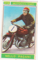319 MOTOCICLISMO - NELLO PAGANI - VALIDA - CAMPIONI DELLO SPORT 1967-68 PANINI STICKERS FIGURINE - Other & Unclassified