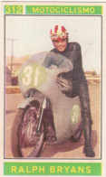 312 MOTOCICLISMO - RALPH BRYANS - VALIDA - CAMPIONI DELLO SPORT 1967-68 PANINI STICKERS FIGURINE - Other & Unclassified