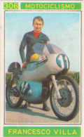 306 MOTOCICLISMO - FRANCESCO VILLA - VALIDA - CAMPIONI DELLO SPORT 1967-68 PANINI STICKERS FIGURINE - Otros & Sin Clasificación