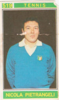 519 TENNIS - NICOLA PIETRANGELI - CAMPIONI DELLO SPORT 1967-68 PANINI STICKERS FIGURINE - Trading Cards