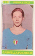 299 GINNASTICA - GABRIELLA POZZUOLO - CAMPIONI DELLO SPORT 1967-68 PANINI STICKERS FIGURINE - Gymnastics