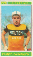 221 CICLISMO - FRANCO BALMAMION - CAMPIONI DELLO SPORT 1967-68 PANINI STICKERS FIGURINE - Ciclismo