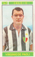 141 CALCIO - VIRGINIO DE PAOLI - JUVENTUS - CAMPIONI DELLO SPORT 1967-68 PANINI STICKERS FIGURINE - Trading Cards