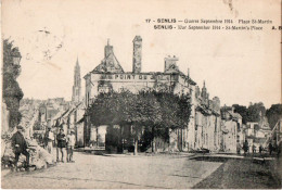 SENLIS ( 60 ) - Guerre 1914 - Place St-Martin - Senlis