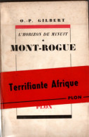 O . P . Gilbert , Mont - Rogue , Plon 1958 , Jamais Coupé - Aventure