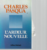 CHARLES PASQUA ANCIEN MINISTRE  L ARDEUR NOUVELLE 1985 218 PAGES ALBIN MOCHEL - Politique