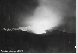 ETNA IL CRATERE DELL  FOURNAISE ERUPTION 1950/51 CATANIA - Otros & Sin Clasificación