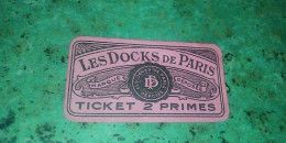 Vieux Papier Ticket 2 Primes Les Docks De Paris - Unclassified