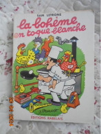 Sam Letrone : La Bohème En Toque Blanche . Souvenirs Recueillis Et Adaptés Par Pierre Pascaud - Editions Rabelais 1954 - Gesigneerde Boeken