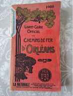 Livret-Guide Officiel Des Chemins De Fer D'Orléans - 1908 - Unclassified