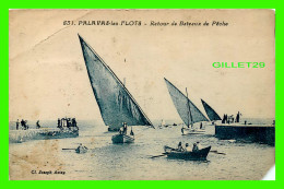 SHIP, BATEAUX - RETOUR DE BATEAUX DE PÊCHE - PALAVAS-LES-FLOTS (34) - CIRCULÉE - JOSEPH ASTAY, ÉDITEUR - - Visvangst