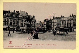 45. ORLEANS - La Place Du Martroi - L'Hôtel Des Postes (animée, Tramway) (voir Scan Recto/verso) - Orleans