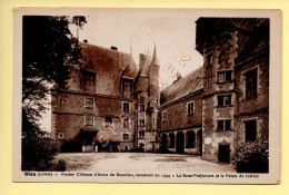 45. GIEN - Ancien Château D'Anne De Beaulieu Construit En 1494 - La Sous-Préfecture / Palais De Justice - Gien