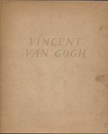 Vincent Van Gogh. Catalogue De L'exposition Réalisée Au Musée De L'Orangerie De Janvier à Mars 1947 (1947)  - Kunst