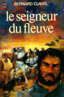 Le Seigneur Du Fleuve (1975) De Bernard Clavel - Historic