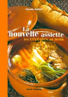 La Nouvelle Assiette : Les Céréales Au Menu (2002) De Claude Aubert - Gastronomia