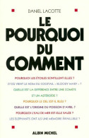 Le Pourquoi Du Comment (2004) De Daniel Lacotte - Sonstige & Ohne Zuordnung