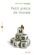 Petit Précis De Morale (2005) De Bertrand Vergely - Psicología/Filosofía