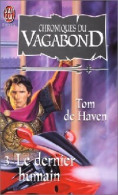 Chroniques Du Vagabond Tome III : Le Dernier Humain (1993) De Tom De Haven - Toverachtigroman