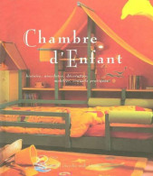 Chambre D'enfant : Histoire Anecdotes Décoration Mobilier Conseils Pratiques (2001) De Laurence Egill - Home Decoration