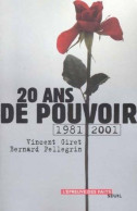 Gauche 20 Ans De Pouvoir (1981-2001) (2001) De Bernard Giret - Política