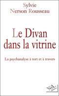 Le Divan Dans La Vitrine : La Psychanalyse à Tort Et à Travers (2000) De Sylvie Nerson Rousseau - Psicología/Filosofía