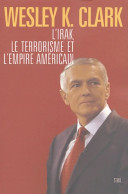 L'Irak Le Terrorisme Et L'empire Américain (2004) De Wesley K. Clark - Geografia