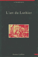 L'art Du Luthier (1997) De Auguste Tolbecque - Musik