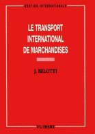 Le Transport International Des Marchandises (1992) De Jean Belotti - Economía