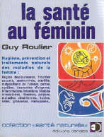 La Santé Au Féminin (1988) De Guy Roulier - Health