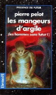 Les Hommes Sans Futur Tome I :  Les Mangeurs D'argile (1998) De Pierre Pelot - Autres & Non Classés