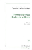Femmes Déportées Histoires De Résilience (2005) De Françoise Maffre Castellani - Psicologia/Filosofia