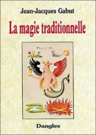 La Magie Traditionnelle (1999) De Jean-Jacques Gabut - Esotérisme