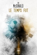 Le Temps Fut (2020) De Ian McDonald - Toverachtigroman