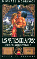 Le Cycle Du Guerrier De Mars Tome III : Les Maîtres De La Fosse (1987) De Michael Moorcock - Autres & Non Classés