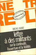 Lettres à Des Militants Sur La Continuité, L'ouverture Et La Fidélité. (1970) De Michel Debré - Politik